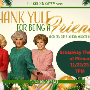 Golden Gays: Thank YULE for Being a Friend – the Musical