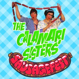 The Calamari Sisters Sausagefest