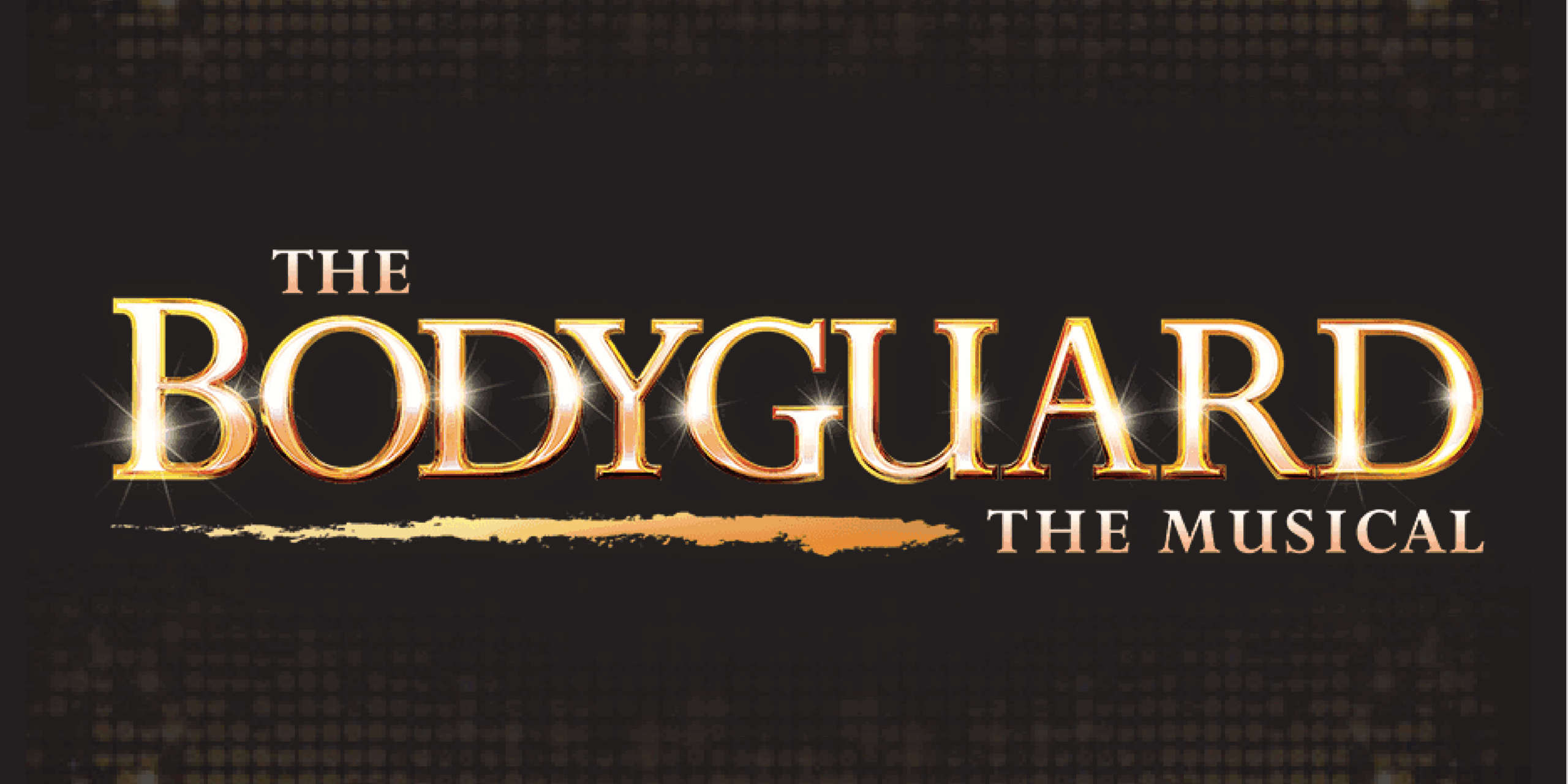 THE BODYGUARD The Musical THE BODYGUARD The Musical
