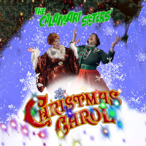 The Calamari Sisters Christmas Carol