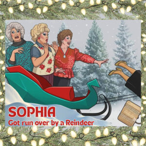 Sophia Got Run Over by a Reindeer