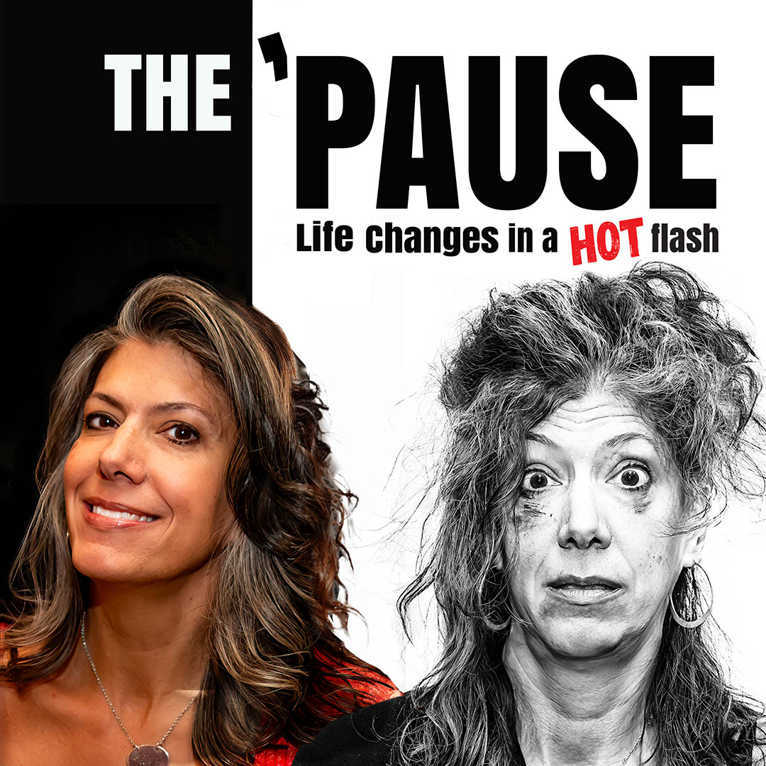 Dena Blizzards THE PAUSE - Life Changes in a Hot Flash